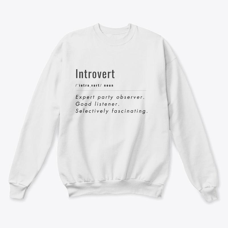 Fun Sweatshirt for Introverts! 