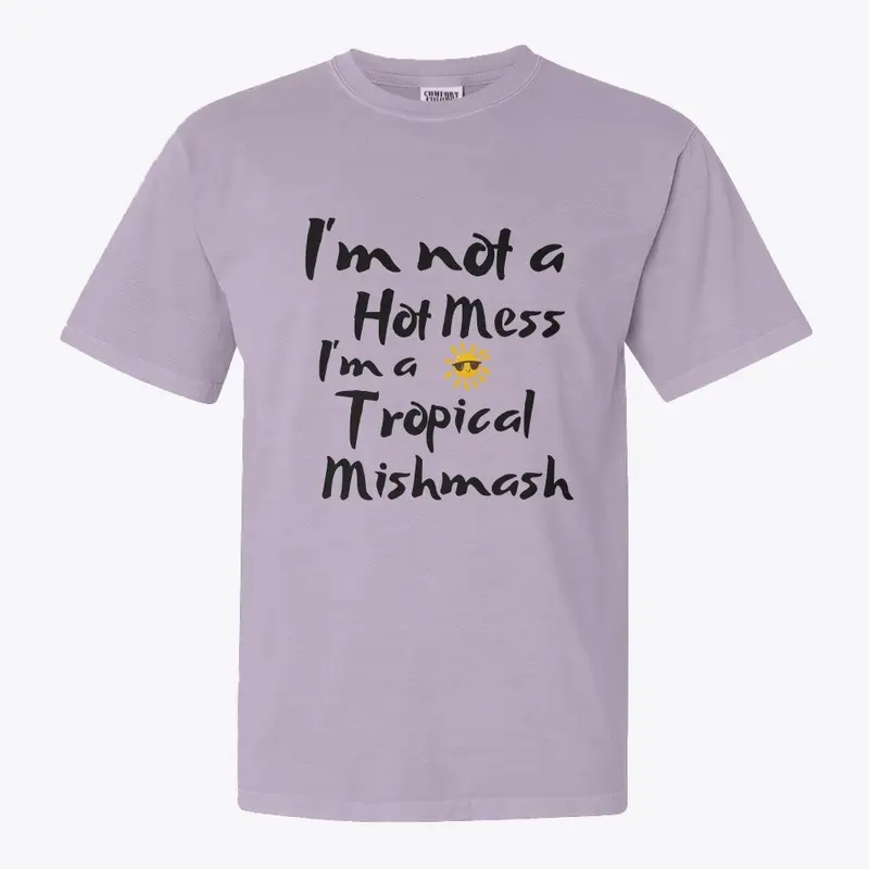 Funny t-shirt HOT MESS!