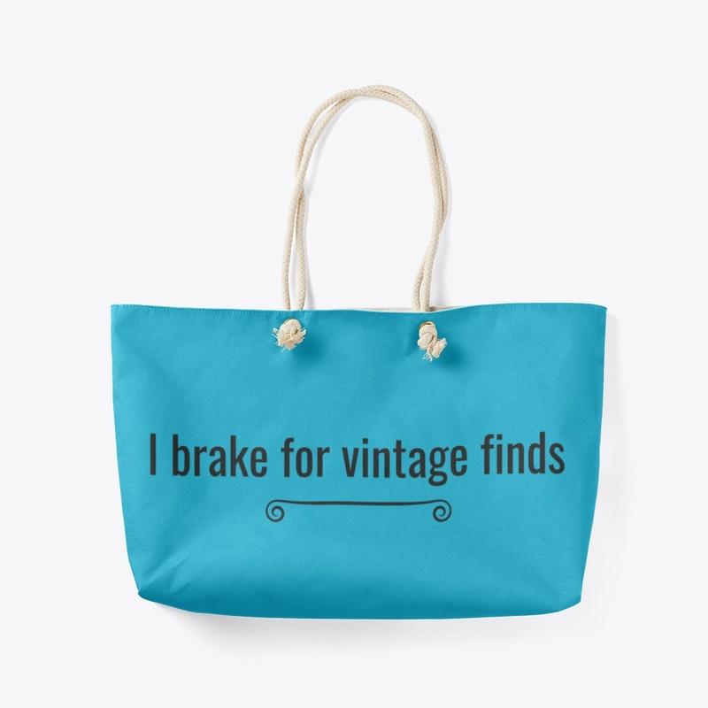 "I BRAKE FOR VINTAGE FINDS" Tote Bag